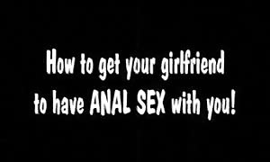 How to get your girlfriend to have anal sex funny
